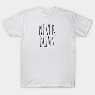 Never Dunn Hunters Lovers Simple Design T-Shirt T-Shirt